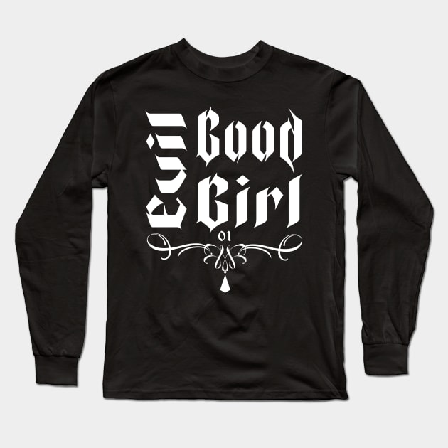 Evil Good Girl - Gothic Typography Long Sleeve T-Shirt by SimonSay